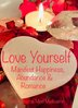 LOVE YOURSELF - Manifest Happiness, Abundance & Romance Jan 15